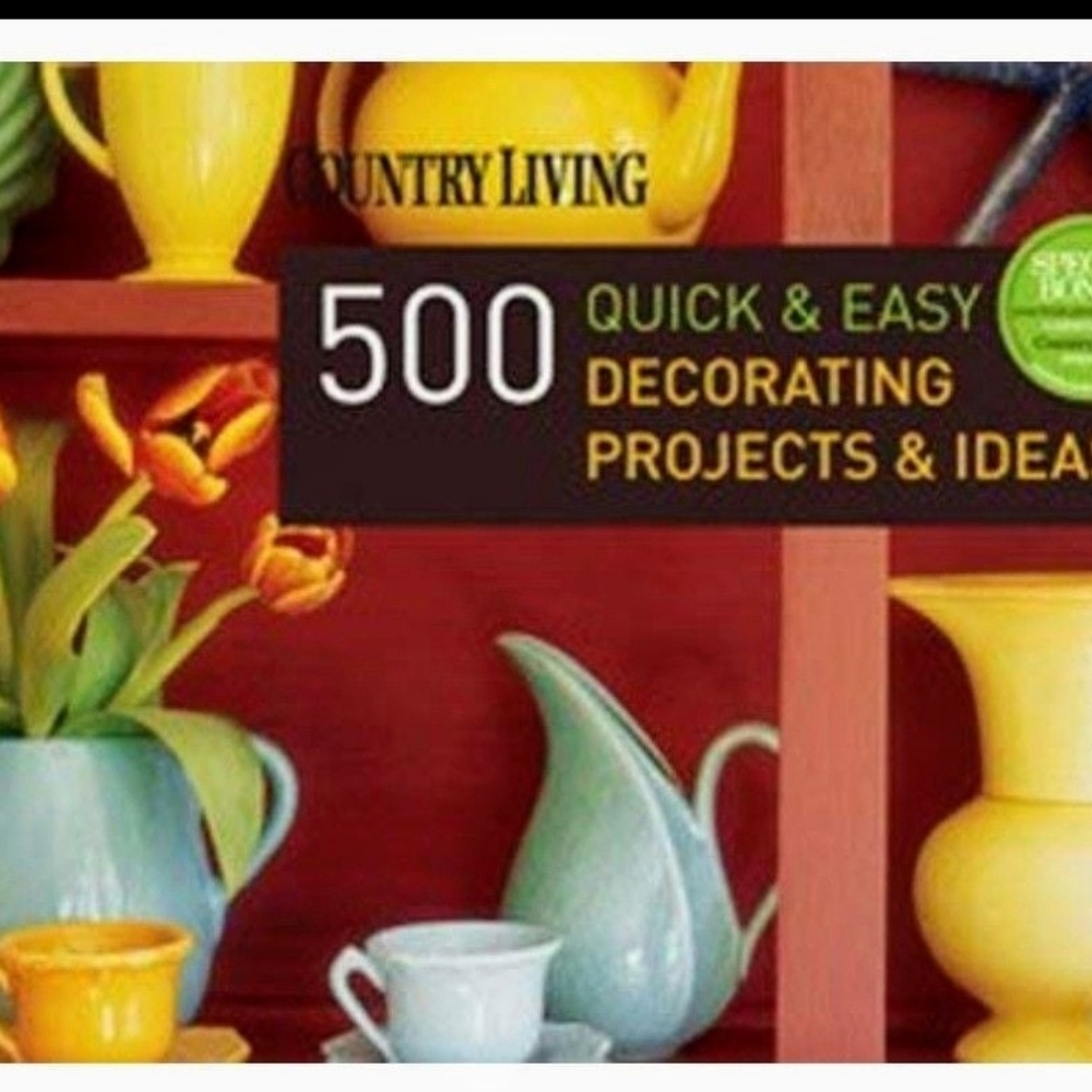 Country Living 500 Quick and Easy Decorating Projects and Ideas Book
